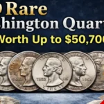 9 Rare Washington Quarters Worth Up to $50,700 – Full Value Guide & Details