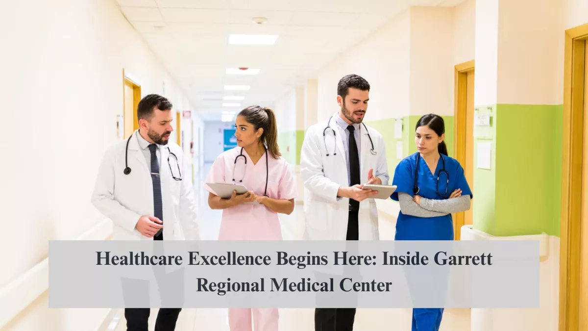 Healthcare Excellence Begins Here: Inside Garrett Regional Medical Center