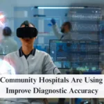 How Community Hospitals Are Using AI to Improve Diagnostic Accuracy