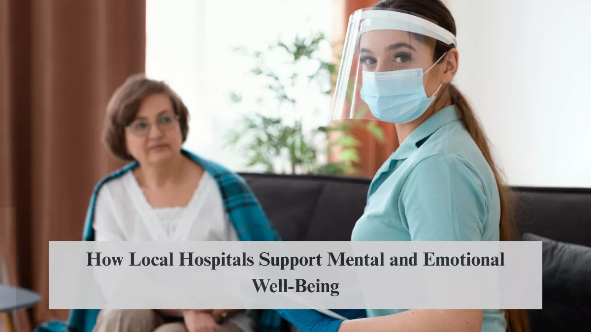 How Local Hospitals Support Mental and Emotional Well-Being