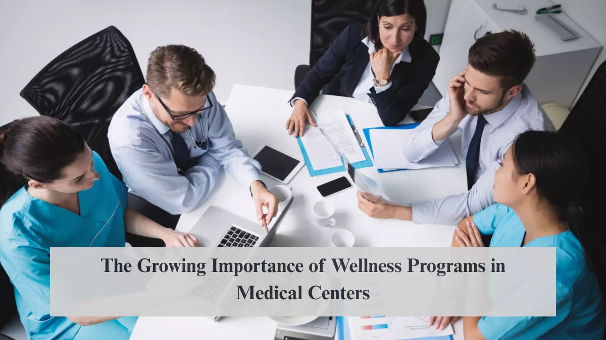 The Growing Importance of Wellness Programs in Medical Centers