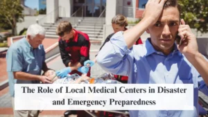 The Role of Local Medical Centers in Disaster and Emergency Preparedness
